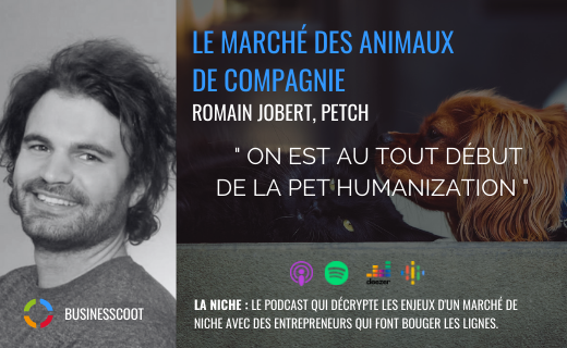 Podcast : Le marché des animaux de compagnie avec Romain Jobert, de chez Petch